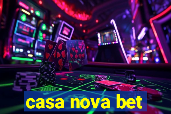 casa nova bet